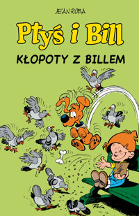 Ptyś i Bill. Kłopoty z Billem. Tom 13 - Jean Roba - książka