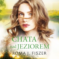 Chata nad jeziorem - Roma J. Fiszer - ebook + audiobook