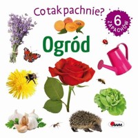 Ogród. Co tak pachnie? - zbiorowa praca - książka