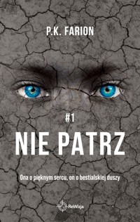 Nie patrz #1 - Farion P.K. - ebook