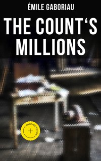 THE COUNT'S MILLIONS - Gaboriau Emile - ebook