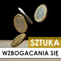 Sztuka wzbogacania się - Wallace D. Wattles - ebook + audiobook