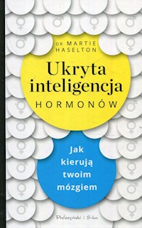 Ukryta inteligencja hormonów - Martie Haselton - książka