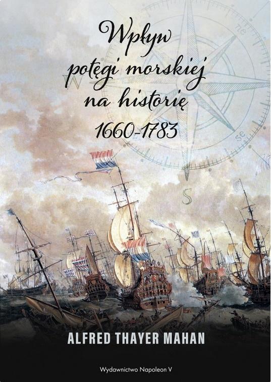 Wpływ potęgi morskiej na historię 1660-1783 - Alfred T. Mahan - książka
