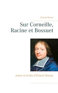 Sur Corneille, Racine et Bossuet - Ernest Renan - ebook