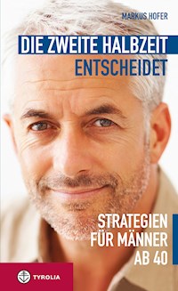 Die zweite Halbzeit entscheidet - Markus Hofer - ebook