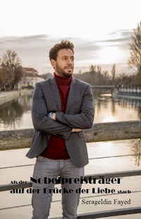 Als der Nobelpreisträger auf der Brücke der Liebe starb - Serageldin Fayed - ebook