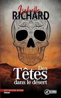 Des têtes dans le désert - Isabelle Richard - ebook
