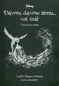 Dawno dawno temu we śnie - Liz Braswell - książka
