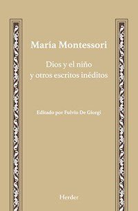 Dios y el niño y otros escritos inéditos - Montessori Maria - ebook