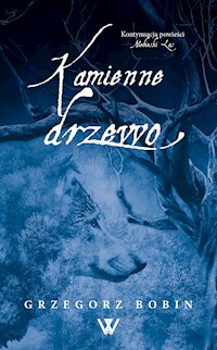Kamienne drzewo - Bobin Grzegorz - ebook + książka