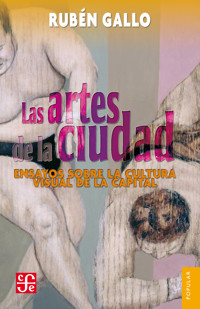 Las artes de la ciudad - Rubén Gallo - ebook