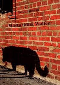 Marta unter Wölfen - Georg Zimanek - ebook