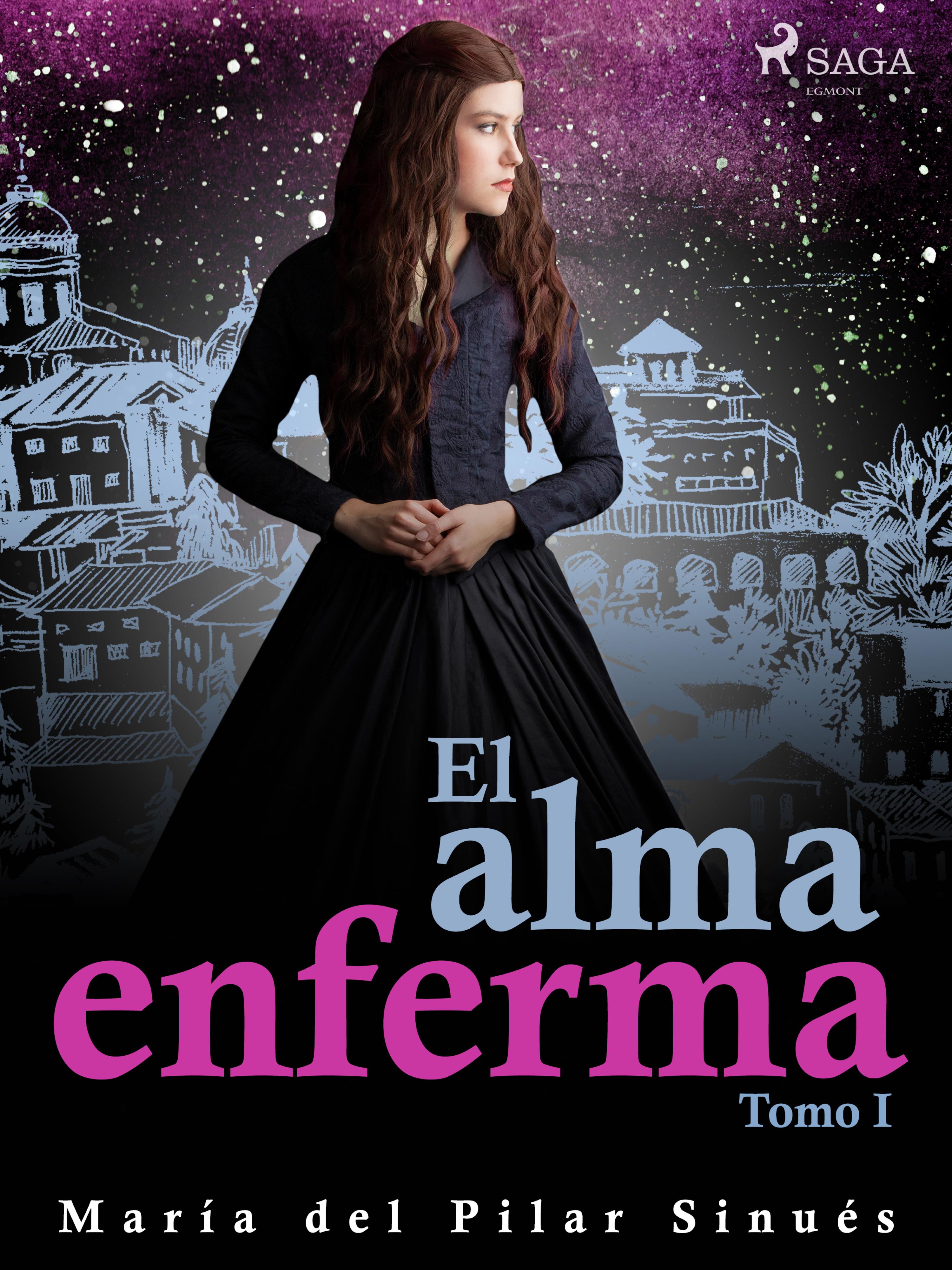El alma enferma. Tomo I
