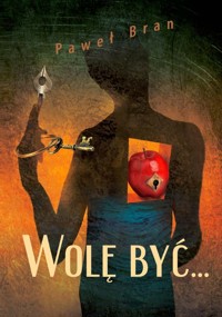 Wolę być... - Bran Paweł - książka