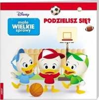Disney Małe wielkie sprawy Podzielisz się? -  - książka