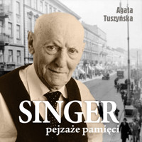 Singer. Pejzaże pamięci - Agata Tuszyńska - audiobook