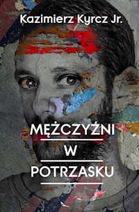 Mężczyźni w potrzasku - Kyrcz Kazimierz - książka