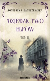 Dziedzictwo elfów. Tom 3 - Janiszewska Agnieszka - ebook + książka