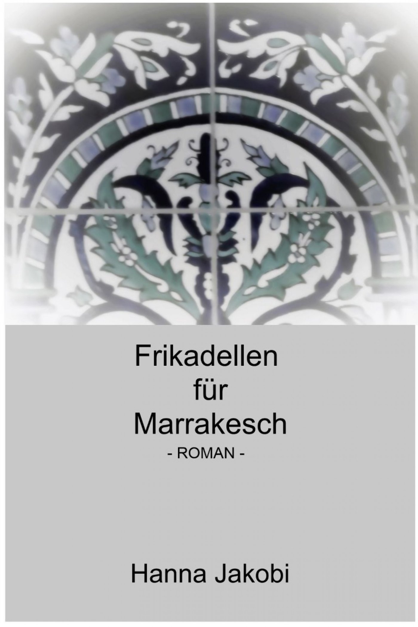 Frikadellen für Marrakesch - Hanna Jakobi - ebook