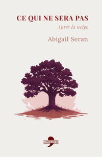 Ce qui ne sera pas - Abigail Seran - ebook