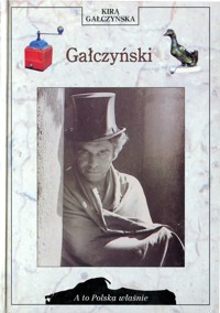 A to Polska właśnie. Gałczyński - Kira Gałczyńska - ebook