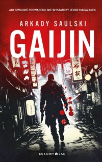 Gaijin. Trylogia z Karolem Hotaro - Arkady Saulski - ebook + audiobook + książka