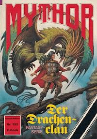 Mythor 152: Der Drachenclan - Horst Hoffmann - ebook