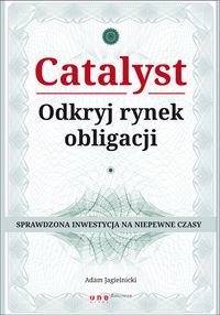 Catalyst Odkryj rynek obligacji - Jagielnicki Adam - książka