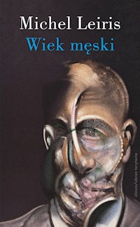 Wiek męski wraz z rozprawą. Literatura a tauromachia - Leiris Michel - książka