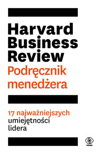 Harvard Business Review. Podręcznik menedżera - zbiorowa praca - książka