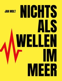 Nichts als Wellen im Meer - Jan Molt - ebook