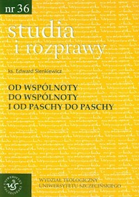 Od wspólnoty do wspólnoty i od Paschy do Paschy - Sienkiewicz Edward  ks - książka