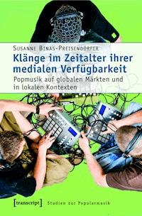 Klänge im Zeitalter ihrer medialen Verfügbarkeit - Susanne Binas-Preisendörfer - ebook