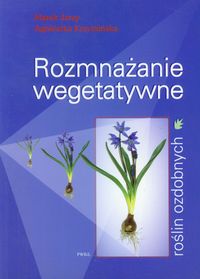 Rozmnażanie wegetatywne roślin ozdobnych - Jerzy Marek, Krzymińska Agnieszka - książka