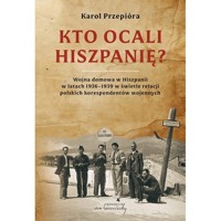 Kto ocali Hiszpanię? - Karol Przepióra - książka