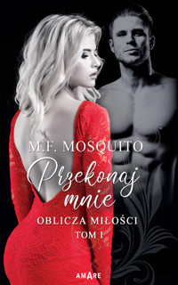 Oblicza miłości. Tom I. Przekonaj mnie - Mosquito M. F. - ebook + audiobook