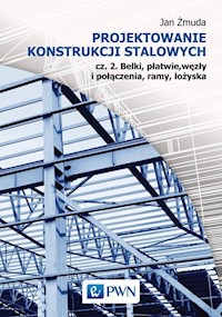 Projektowanie konstrukcji stalowych Część 2 - Żmuda Jan - książka