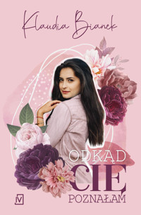 Odkąd Cię poznałam - Klaudia Bianek - ebook + książka