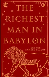 The Richest Man in Babylon - Джордж Сэмюэль Клейсон - ebook
