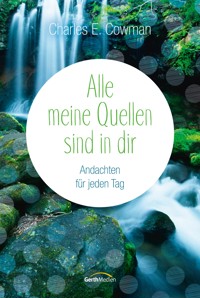 Alle meine Quellen sind in dir - Ch. E. Cowman - ebook