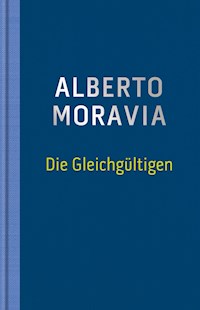 Die Gleichgültigen - Alberto Moravia - ebook