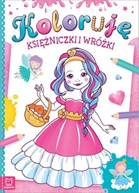 Koloruję księżniczki i wróżki -  - książka