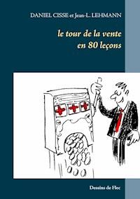 Le tour de la vente en 80 leçons - Daniel Cisse - ebook