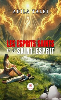 Les esprits saints et le Saint-Esprit - Adila Talbi - ebook