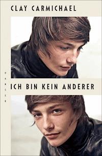 Ich bin kein anderer - Clay Carmichael - ebook