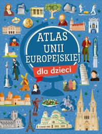 Atlas Unii Europejskiej dla dzieci - Mariola Jarocka - książka