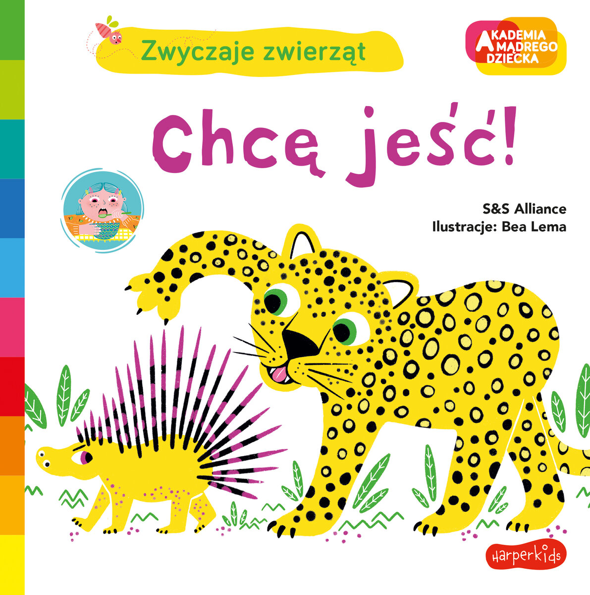 Chcę jeść! Akademia mądrego dziecka. Zwyczaje zwierząt - S&S Alliance - książka