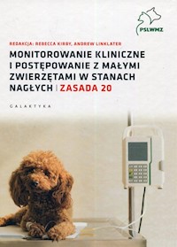 Monitorowanie kliniczne i postępowanie z małymi zwierzętami w stanach nagłych -  - książka
