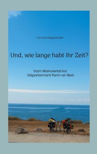Und, wie lange habt ihr Zeit? - Corinna Wegscheider - ebook